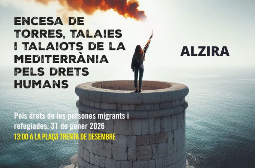  Alzira se suma el 31 de gener a l’Encesa de Torres, Talaies i Talaiots pels drets de la població migrant